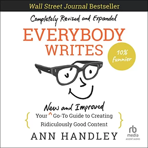 Everybody Writes (2nd Edition) By Ann Handley