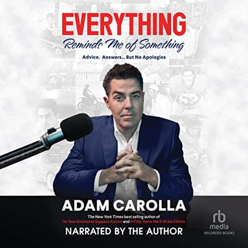 Everything Reminds Me of Something By Adam Carolla