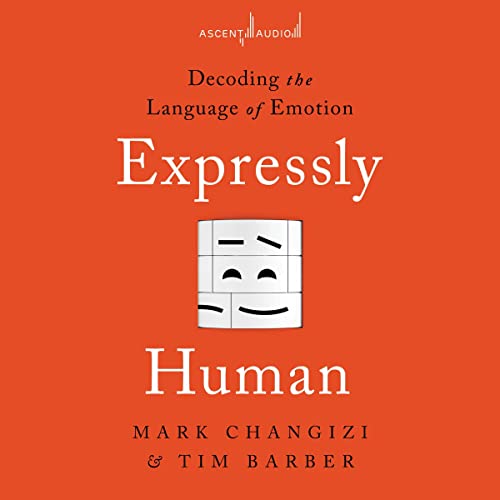 Expressly Human By Mark Changizi, Tim Barber