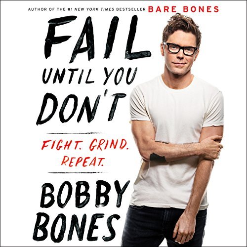 Fail Until You Don’t | Bobby Bones