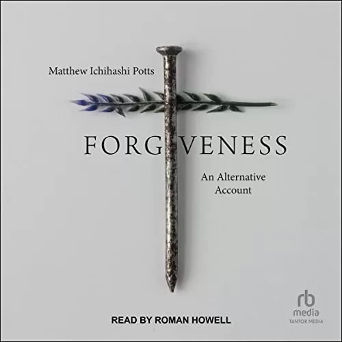 Forgiveness By Matthew Ichihashi Potts