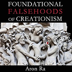 Foundational Falsehoods of Creationism | Aron Ra | AudioBook 