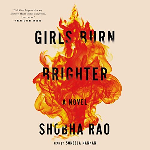Girls Burn Brighter By Shobha Rao