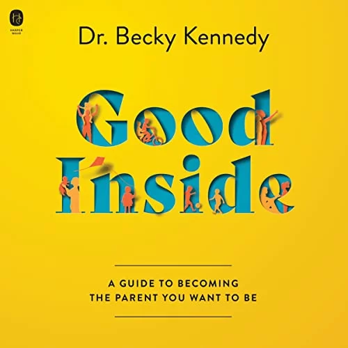 Good Inside By Becky Kennedy