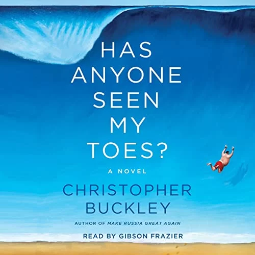 Has Anyone Seen My Toes? By Christopher Buckley