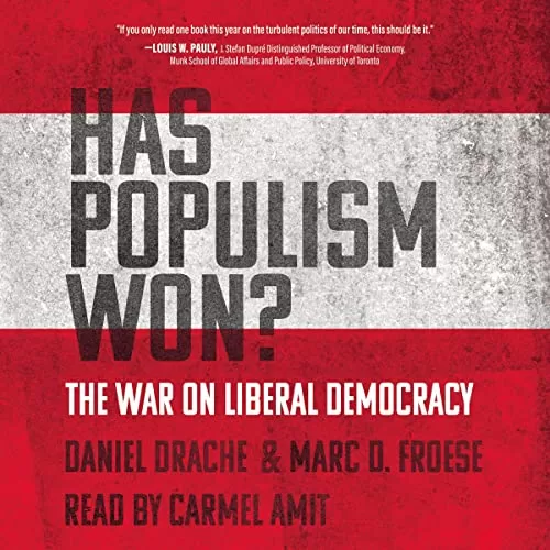 Has Populism Won? By Daniel Drache, Marc D. Froese