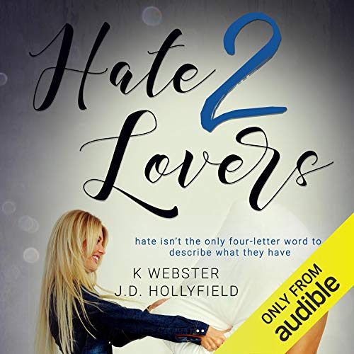 Hate 2 Lovers By K. Webster, J.D. Hollyfield