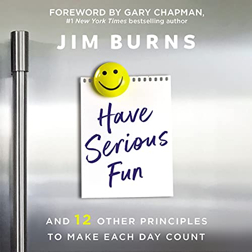 Have Serious Fun By Jim Burns PhD