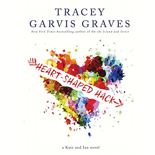 Heart-Shaped Hack By Tracey Garvis Graves