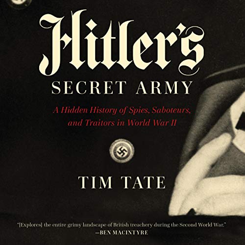 Hitler’s Secret Army By Tim Tate