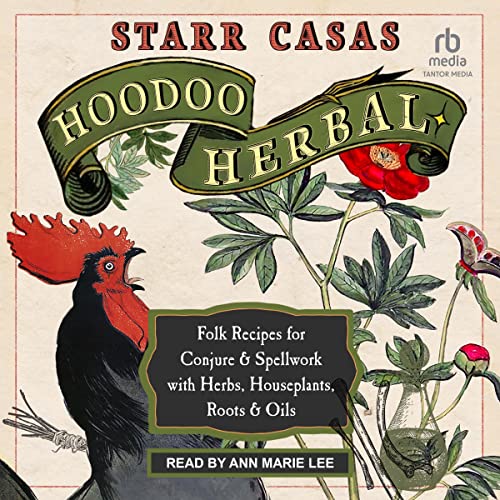 Hoodoo Herbal By Starr Casas
