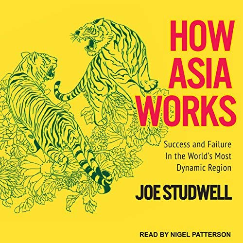 How Asia Works By Joe Studwell