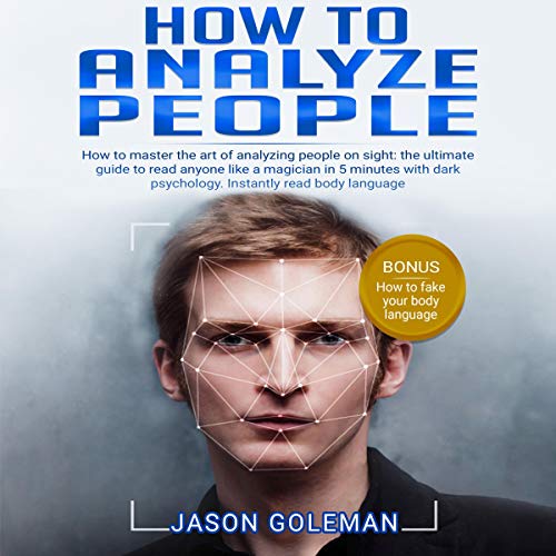 How to Analyze People By Jason Goleman