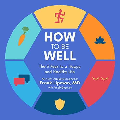 How to Be Well By Frank Lipman MD, Amely Greeven