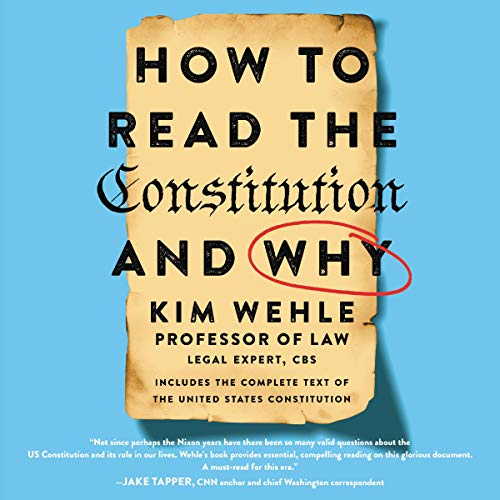 How to Read the Constitution – and Why By Kim Wehle