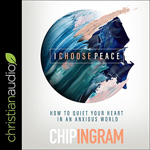 I Choose Peace By Chip Ingram