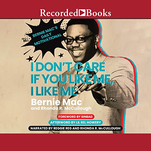 I Don’t Care If You Like Me, I Like Me By Bernie Mac, Rhonda McCullough