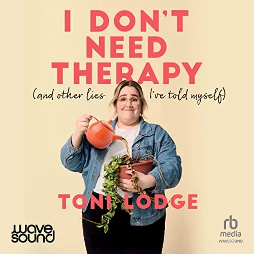 I Don’t Need Therapy By Toni Lodge