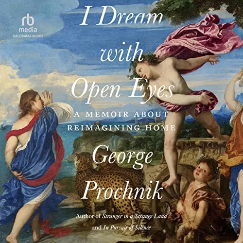 I Dream with Open Eyes By George Prochnik