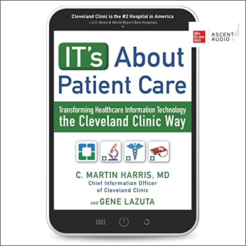 IT’s About Patient Care By C. Martin Harris MD, Gene Lazuta