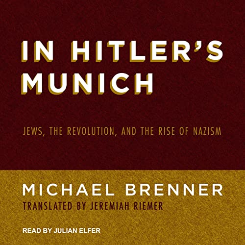 In Hitler’s Munich By Michael Brenner
