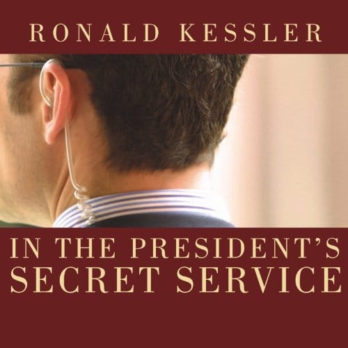 In the President’s Secret Service By Ronald Kessler