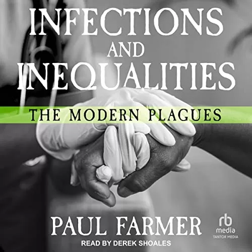 Infections and Inequalities By Paul Farmer