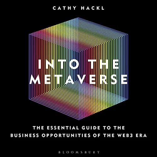 Into the Metaverse By Cathy Hackl