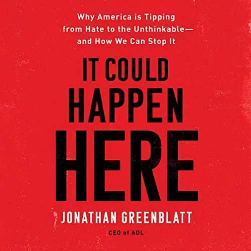 It Could Happen Here By Jonathan Greenblatt