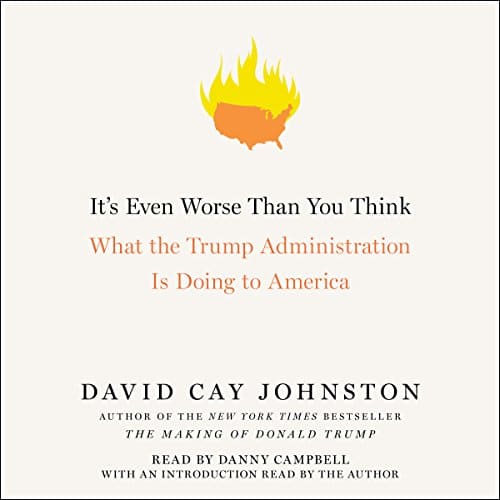 It’s Even Worse Than You Think By David Cay Johnston