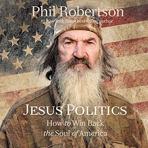 Jesus Politics By Phil Robertson