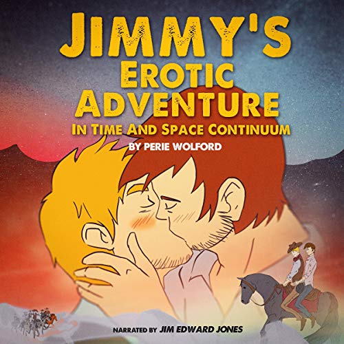 Jimmy’s Erotic Adventure in Time and Space Continuum, Episode 1 By Perie Wolford