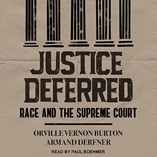 Justice Deferred By Orville Vernon Burton, Armand Derfner
