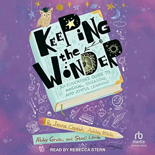 Keeping the Wonder By Jenna Copper, Ashley Bible, Abigail Gross, Staci Lamb