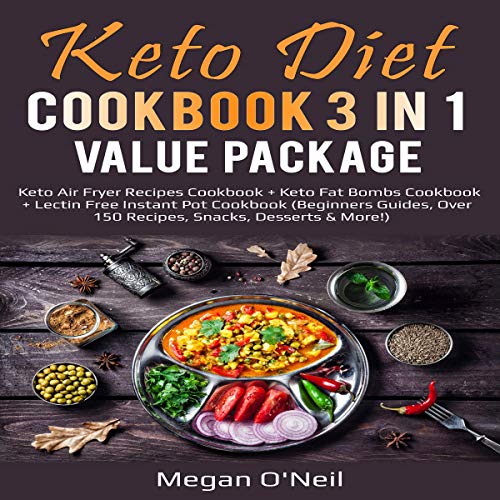 Keto Diet Cookbook 3 in 1 Value Package By Megan O’Neil