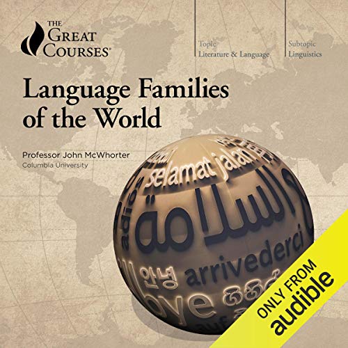 Language Families of the World By John McWhorter, The Great Courses