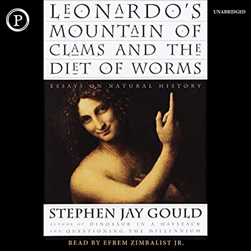 Leonardo’s Mountain of Clams and the Diet of Worms By Stephen Gould