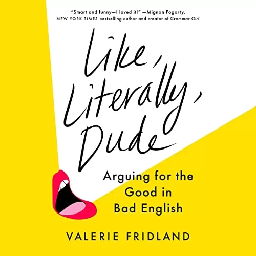 Like, Literally, Dude By Valerie Fridland