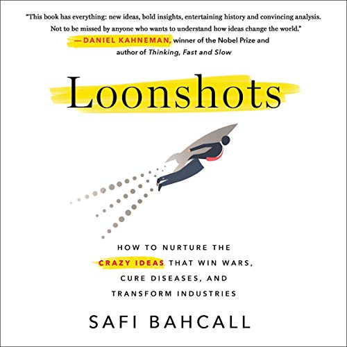 Loonshots By Safi Bahcall