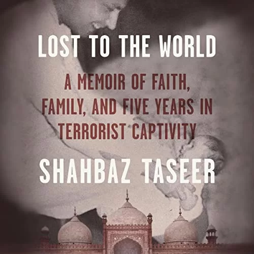 Lost to the World By Shahbaz Taseer