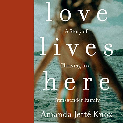 Love Lives Here By Amanda Jette Knox