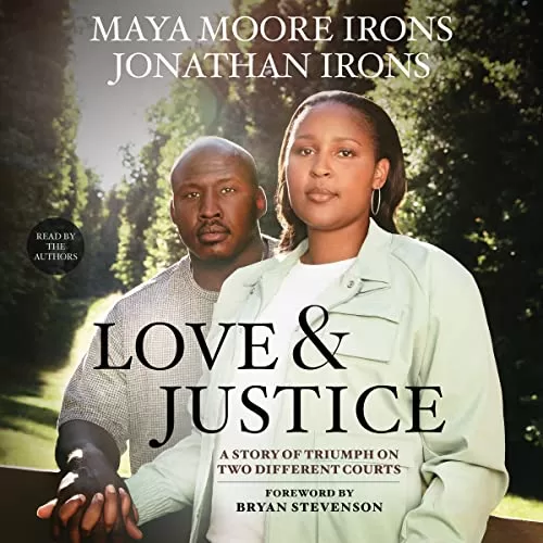 Love and Justice By Jonathan Irons, Maya Moore Irons