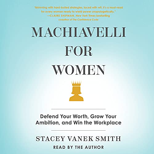 Machiavelli for Women By Stacey Vanek Smith