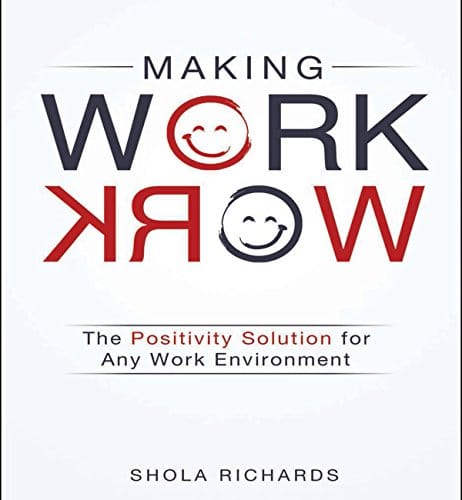 Making Work Work By Shola Richards