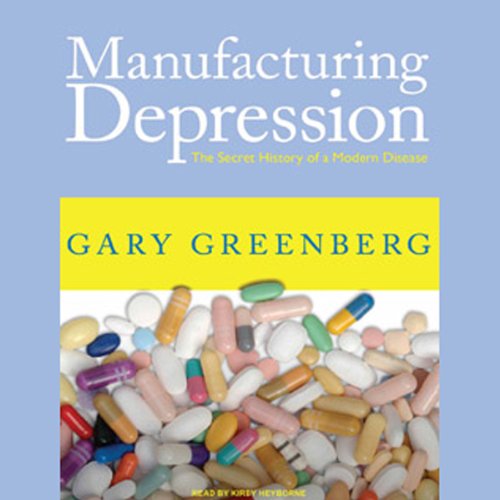 Manufacturing Depression By Gary Greenberg