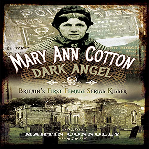 Mary Ann Cotton – Dark Angel By Martin Connolly