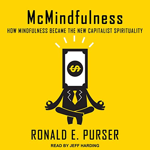 McMindfulness By Ronald E. Purser