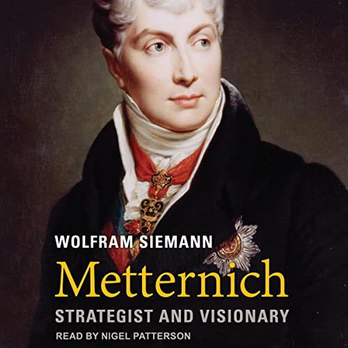 Metternich By Wolfram Siemann