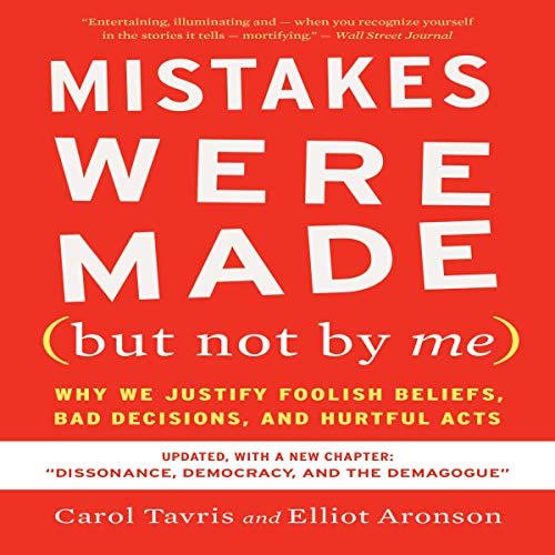 Mistakes Were Made (But Not by Me) Third Edition By Carol Tavris, Elliot Aronson