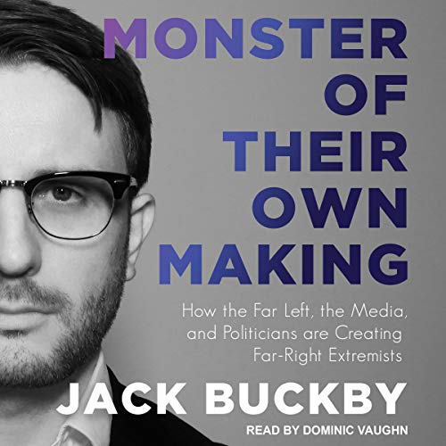 Monster of Their Own Making By Jack Buckby